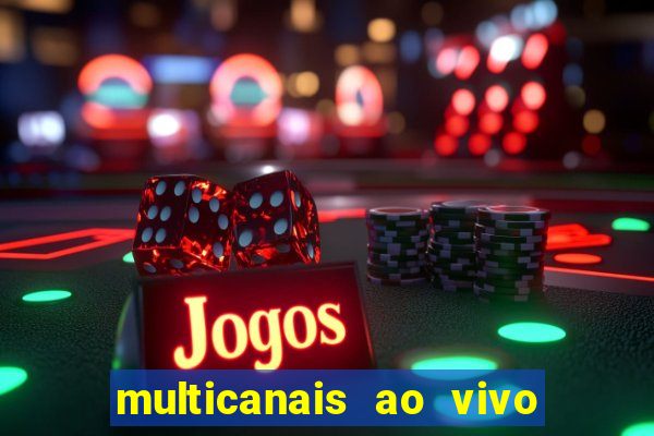 multicanais ao vivo jogo do flamengo